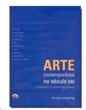 ARTE CONTEMPORANEA NO SECULO XXI-10 BRASILEIROS NO CIRCUITO INTERNACIONAL(LIVRO)