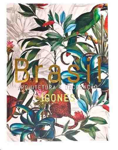 BRASIL ARQUITETURA E DECORAÇÃO ICONES 2 – VARIOS 2 ED 2022 (LIVRO)